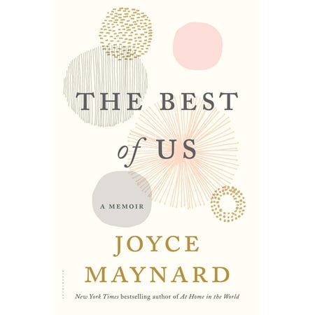 The Best of Us : A Memoir (The Best Of Us Joyce Maynard)