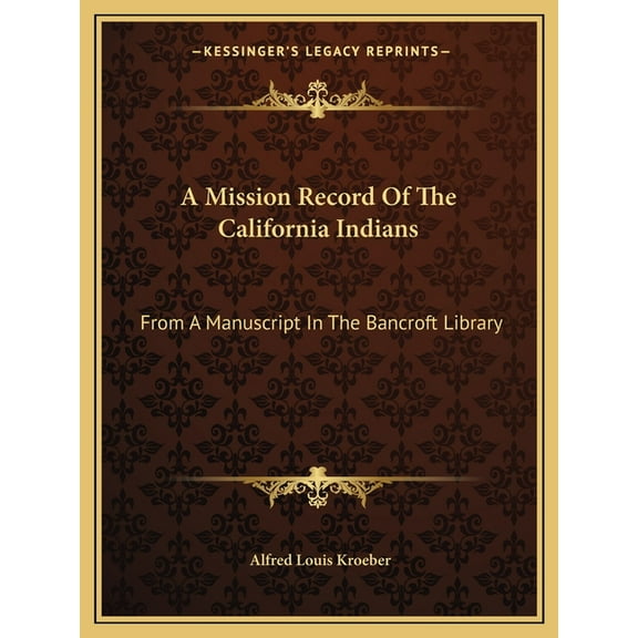 A Mission Record Of The California Indians (Paperback)