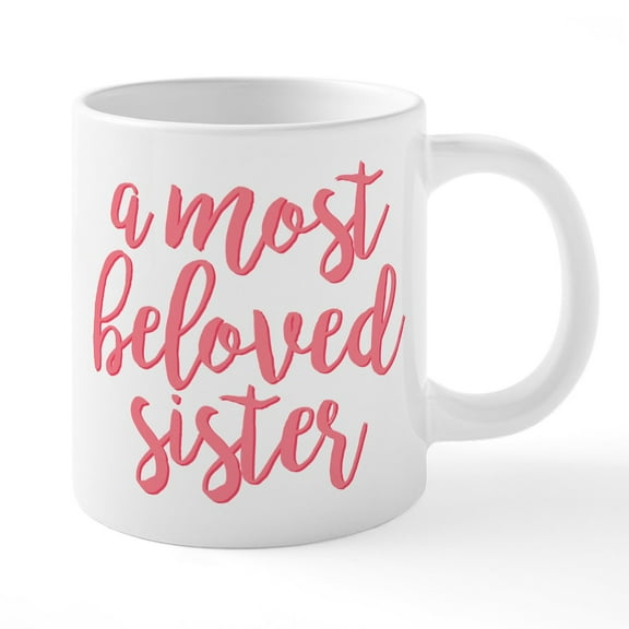 CafePress - A Most Beloved Sister - 20 Oz White Ceramic Mega Mug