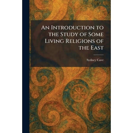 An Introduction to the Study of Some Living Religions of the East (Paperback)