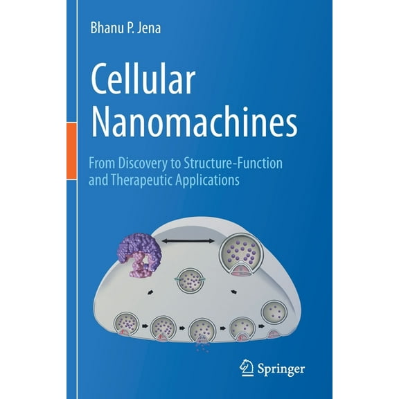 Cellular Nanomachines: From Discovery to Structure-Function and Therapeutic Applications, (Paperback)