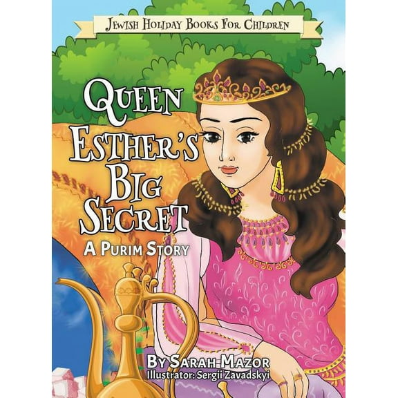 Jewish Holiday Books for Children Queen Esther's Big Secret: A Purim Story, Book 4, (Hardcover)