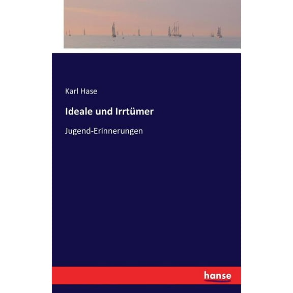 Ideale und Irrtümer: Jugend-Erinnerungen, (Paperback)