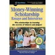 Money-Winning Scholarship Essays and Interviews: Insider Strategies from Judges and Winners [Paperback - Used]