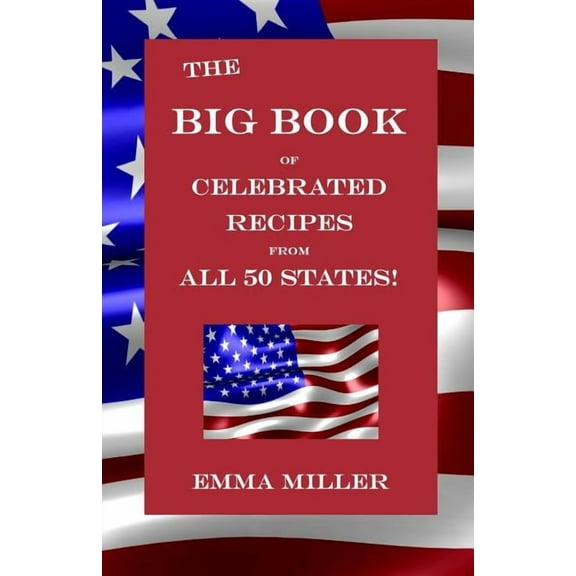 The Big Book of Celebrated Recipes from All 50 States!, (Paperback)