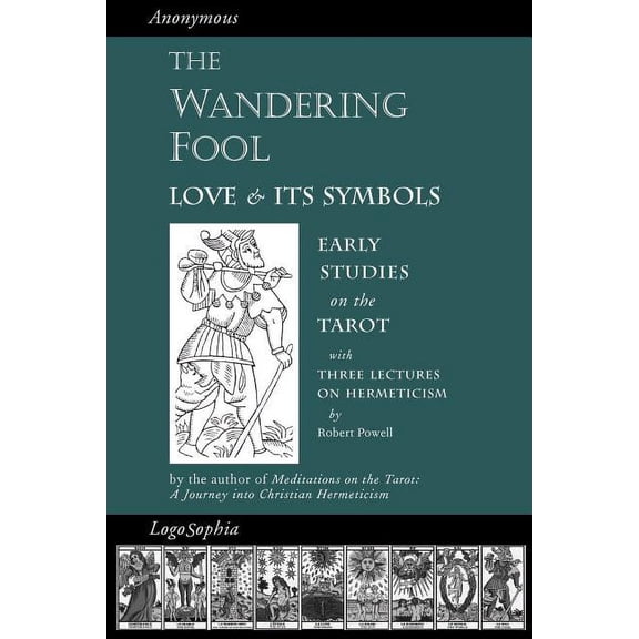The Wandering Fool: Love and its Symbols, Early Studies on the Tarot, (Paperback)