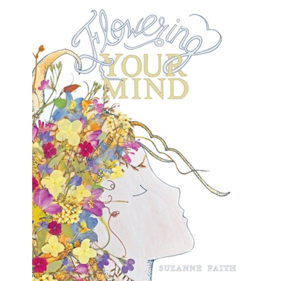 Pre-Owned Flowering Your Mind: How To engage Your Brain In Healthy Exciting New Ways (Paperback) 057884513X 9780578845135