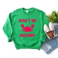 thumbnail image 2 of Don't Be Crabby Puff Print Sweatshirt Color: Grass Size: LARGE, 2 of 4