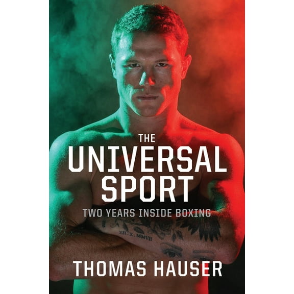 The Universal Sport: Two Years inside Boxing, (Paperback)