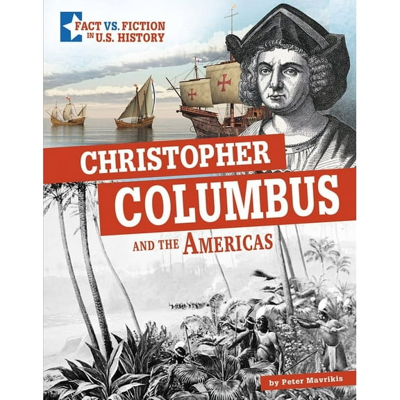 Fact vs. Fiction in U.S. History Christopher Columbus and the Americas: Separating Fact from Fiction, (Paperback)
