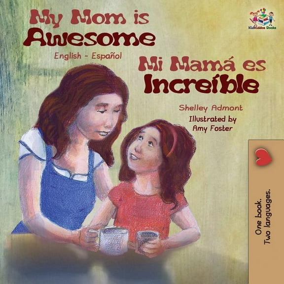English Spanish Bilingual Collection My Mom is Awesome: English Spanish Bilingual Book, (Paperback)