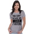 thumbnail image 3 of You Cant Scare Me I Have 2 Sisters Womens Slim Fit Graphic Tee Brisco Brands S, 3 of 5
