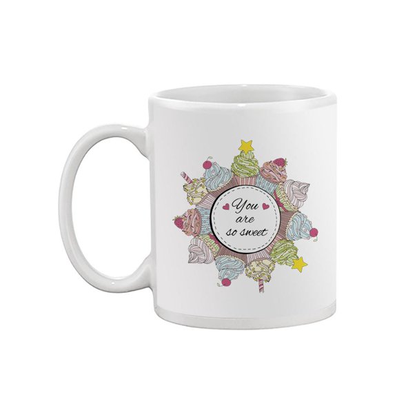 You're So Sweet Mug  -Image by Shutterstock,
