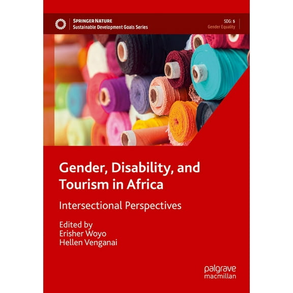 Sustainable Development Goals Gender, Disability, and Tourism in Africa: Intersectional Perspectives, (Paperback)