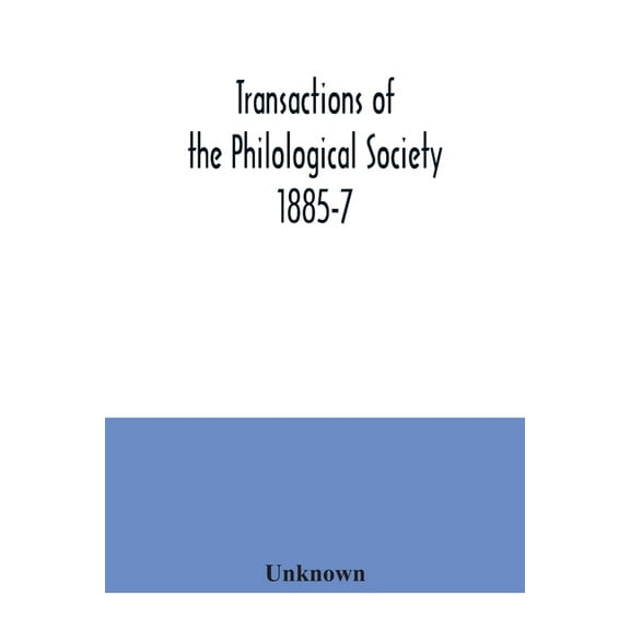 Transactions of the Philological Society 1885-7, (Paperback)