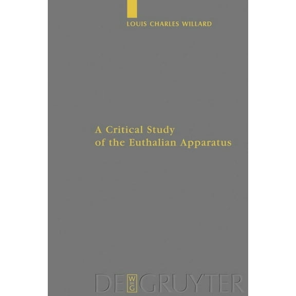 Arbeiten Zur Neutestamentlichen Textfors A Critical Study of the Euthalian Apparatus, Book 41, (Hardcover)