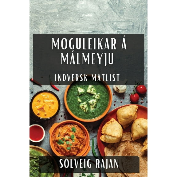 Möguleikar á Málmeyju: Indversk Matlist, (Paperback)