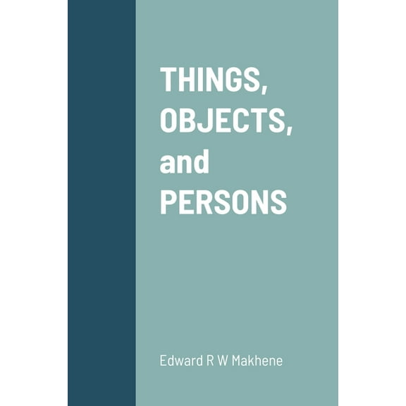 THINGS, OBJECTS, and PERSONS (Paperback)