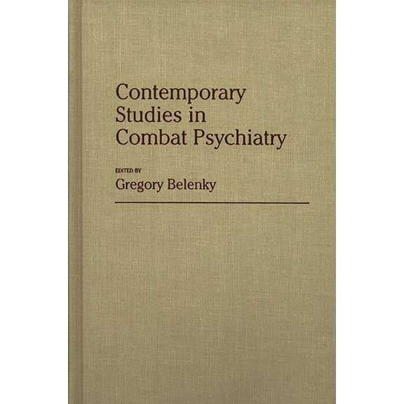 Contributions in Military Studies Contemporary Studies in Combat Psychiatry, (Hardcover)
