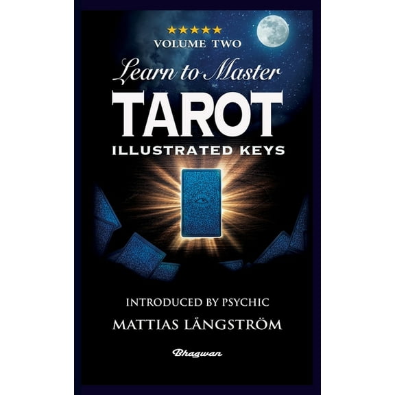 Learn to Master Tarot Learn to Master Tarot - Volume Two Illustrated Keys: BRAND NEW! Introduced by Psychic Mattias Långström, Book TWO, (Paperback)