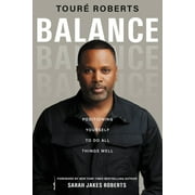 Balance: Positioning Yourself to Do All Things Well (Hardcover)