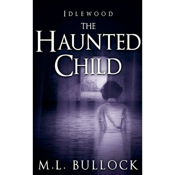 Idlewood The Haunted Child, Book 4, (Paperback)