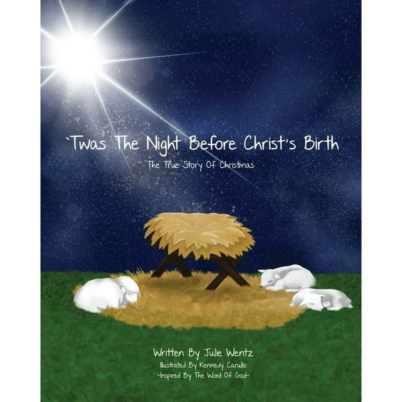 'Twas the Night Before Christ's Birth: The True Story of Christmas, (Paperback)