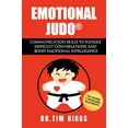 thumbnail image 1 of Pre-Owned Emotional Judo: Communication Skills to Handle Difficult Conversations and Boost Emotional Intelligence, 9780987623409, 0987623400, Paperback, 1 edition, 1 of 1