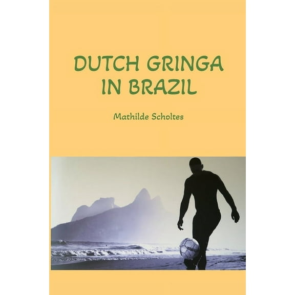 Dutch Gringa in Brazil, (Paperback)