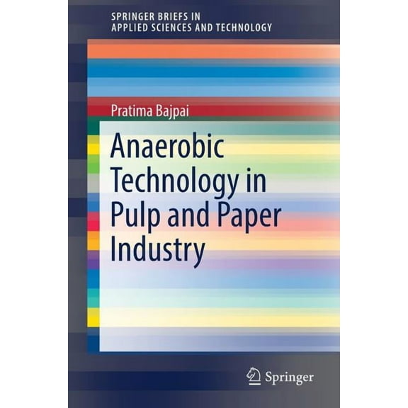 Springerbriefs in Applied Sciences and T Anaerobic Technology in Pulp and Paper Industry, (Paperback)