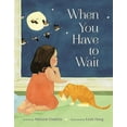 thumbnail image 2 of When You Have to Wait, (Hardcover), 2 of 2