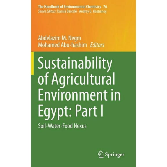 Handbook of Environmental Chemistry Sustainability of Agricultural Environment in Egypt: Part I: Soil-Water-Food Nexus, Book 76, (Hardcover)
