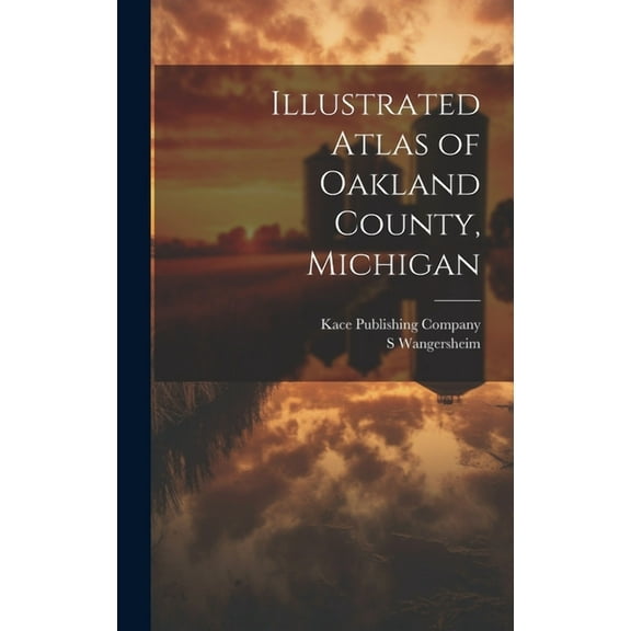 Illustrated Atlas of Oakland County, Michigan (Hardcover)