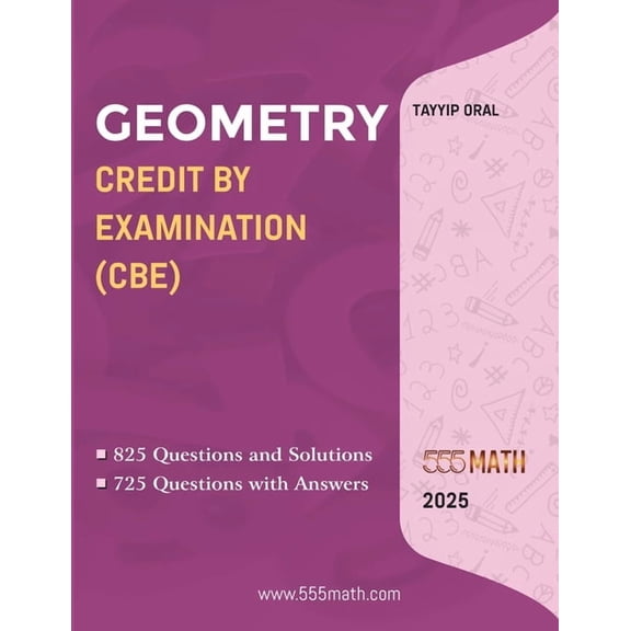 555 Math Books Geometry Credit by Examination (Cbe): GEOMETRY CREDIT BY EXAM (CBE) FOR ( 8-9-10 Grade), Book 1, (Paperback)