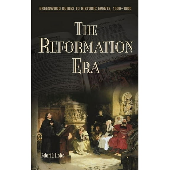 Greenwood Guides to Historic Events 1500 The Reformation Era, (Hardcover)