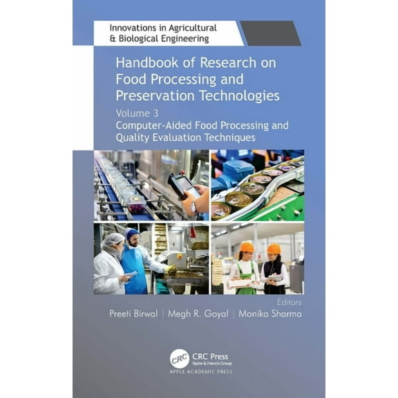Innovations in Agricultural & Biological Handbook of Research on Food Processing and Preservation Technologies: Volume 3: Computer-Aided Food Processing and Qual, (Hardcover)