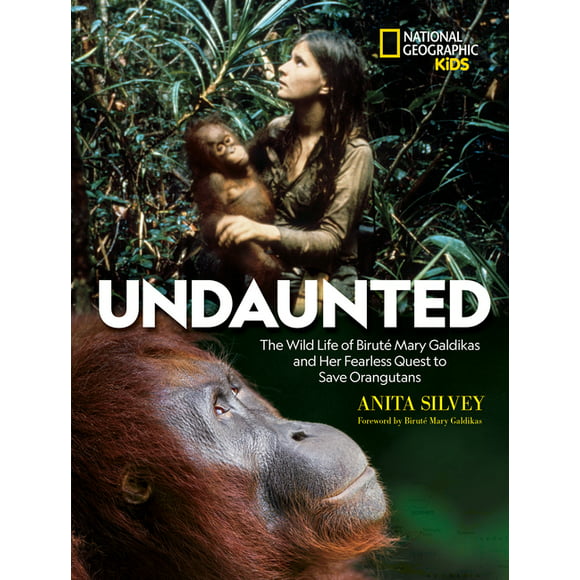Undaunted: The Wild Life of Birut Mary Galdikas and Her Fearless Quest to Save Orangutans (Hardcover)