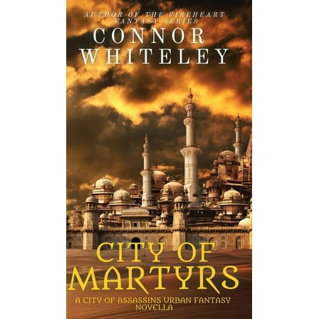 City of Assassins Fantasy City of Martyrs: A City of Assassins Urban Fantasy Novella, Book 2, (Hardcover)