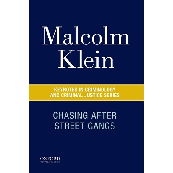 Keynotes in Criminology and Criminal Jus Chasing After Street Gangs: A Forty-Year Journey, (Paperback)