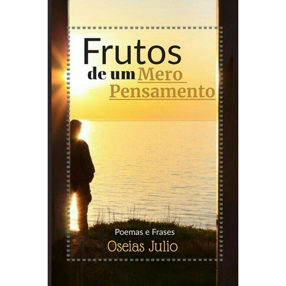 Frutos De Um Mero Pensamento : Poemas e frases (Paperback)
