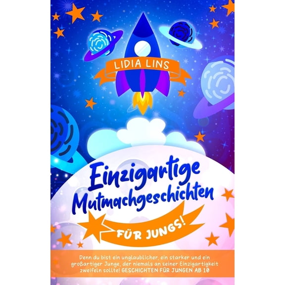 KinderbÃ¼cher FÃ¼r Jungs AB 8 Jahre Einzigartige Mutmachgeschichten fÃ¼r Jungs!: Denn du bist ein unglaublicher, ein starker und ein groÃartiger Junge, der n, Book 1, (Paperback)