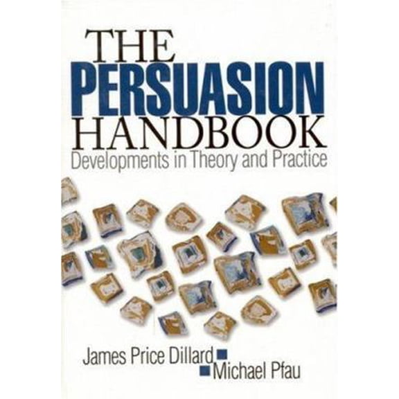 Pre-Owned The Persuasion Handbook: Developments in Theory and Practice (Hardcover) 0761920064 9780761920069