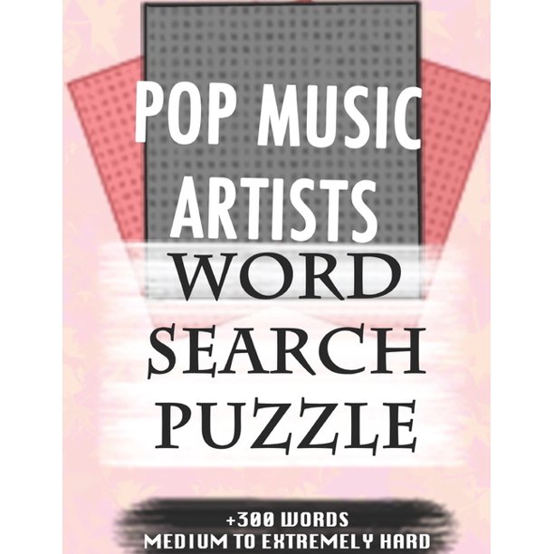 pop music artists word search puzzle 300 words medium to extremely hard and many more