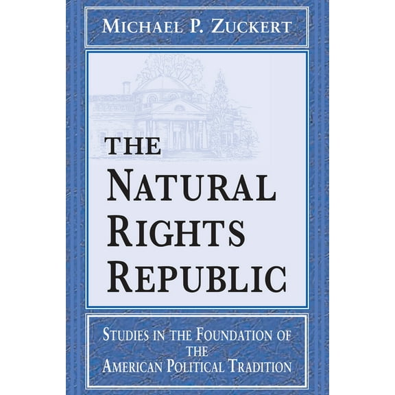 Frank M. Covey, Jr., Loyola Lectures in The Natural Rights Republic: Studies in the Foundation of the American Political Tradition, (Hardcover)