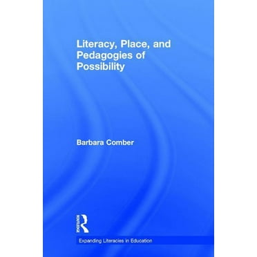 Expanding Literacies in Education Literacy, Place, and Pedagogies of Possibility, (Hardcover)