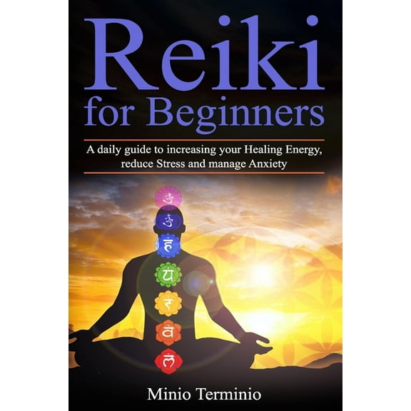 Reiki for Beginners: A Daily Guide to Increasing your Healing Energy, Reduce Stress and Manage Anxiety, (Paperback)