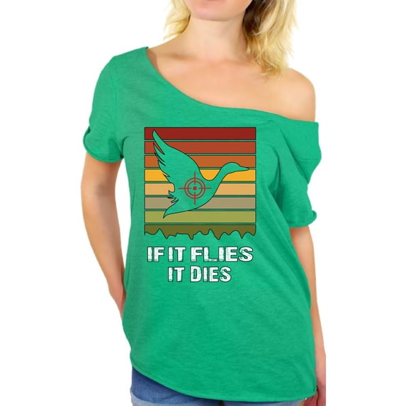 Awkward Styles Hunting Shirt If It Flies It Dies Hunter Off Shoulder Tops for Women