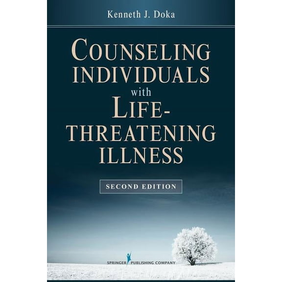 Counseling Individuals with Life Threatening Illness, (Paperback)