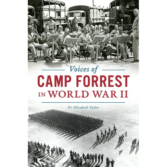 Voices of Camp Forrest in World War II (Paperback)