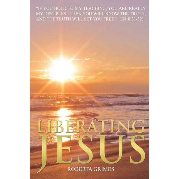 Liberating Jesus, (Paperback)